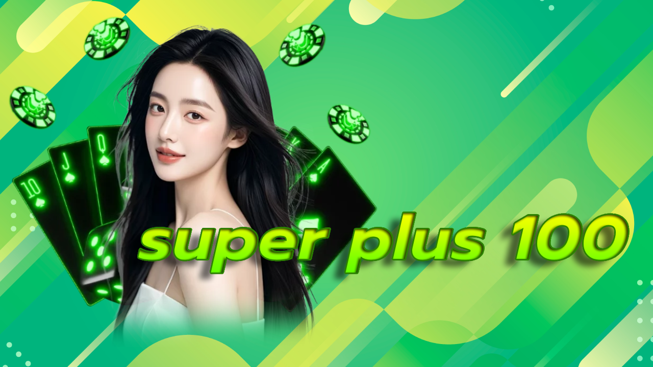 super plus 100